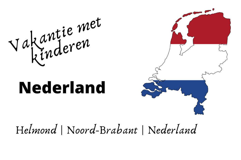 Vakantie met kinderen Helmond Nederland